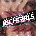 Pochette Rich Girls (Le Castle Vania's Spring Break No Parents Remix)