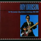 Pochette For the Lonely: A Roy Orbison Anthology 1956-1965
