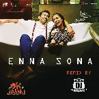 Pochette Enna Sona (remix by DJ Rishabh)