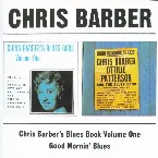 Pochette Chris Barbers’s Blues Book Volume One/Good Mornin’