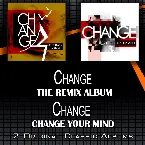 Pochette The Remix Album / Change Your Mind