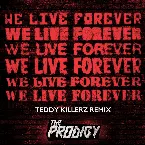 Pochette We Live Forever (Teddy Killerz remix)