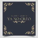 Pochette Ya no creo
