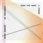 Pochette Music for Wood and Strings: Section 8