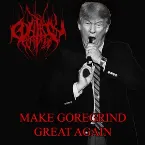 Pochette Make Goregrind Great Again