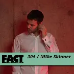 Pochette FACT Mix 304: Mike Skinner