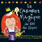 Pochette Le cabaret magique du Roi des papas