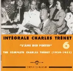 Pochette Intégrale Charles Trénet, Volume 6, 1939 ‐ 1951 : "L'Âme des Poètes"