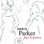 Pochette Charlie Parker for Lovers