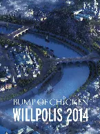 Pochette BUMP OF CHICKEN WILLPOLIS 2014