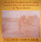 Pochette Sly & The Revolutionaries Meet Lloyd Parks, We The People Band And Roots Radics – Trench Town Dub