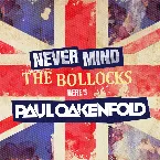 Pochette Never Mind the Bollocks… Here’s Paul Oakenfold