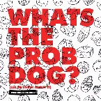 Pochette Whats The Prob Dog? (Let me Think About It)