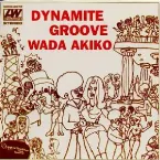 Pochette ダイナマイト・グルーヴ・ワダ・アキコ