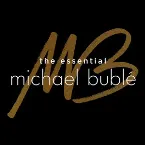 Pochette The Essential Michael Bublé