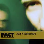Pochette FACT Mix 122: Autechre