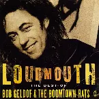 Pochette Loudmouth: The Best of Bob Geldof & The Boomtown Rats