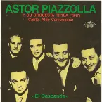 Pochette El Desbande: 1947 (Astor Piazzolla y su orquesta típica)