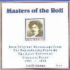 Pochette Masters of the Roll: Rare Original Recordings From the Reproducing Piano by the Great Masters of Classical Piano 1904 - 1935: A 32 CD Catalogue, Disc 4