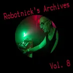 Pochette Robotnick's Archives Vol. 8