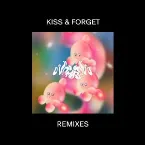 Pochette Kiss & Forget Remixes