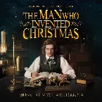 Pochette The Man Who Invented Christmas: Music From the Motion Picture