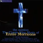 Pochette The Mission - The Classic Film Music of Ennio Morricone