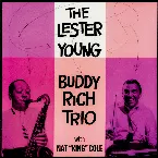 Pochette The Lester Young-Buddy Rich Trio with Nat "King" Cole
