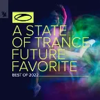Pochette A State of Trance: Future Favorite - Best of 2022