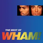 Pochette The Best of Wham! If You Were There…