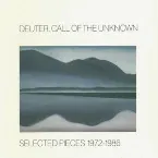 Pochette Call of the Unknown: Selected Pieces 1972-1986
