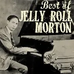 Pochette The Best of Jelly Roll Morton: Original Hits