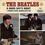 Pochette A Hard Day’s Night / I Should Have Known Better