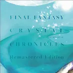 Pochette FINAL FANTASY CRYSTAL CHRONICLES Remastered Edition Original Soundtrack Bonus Disc