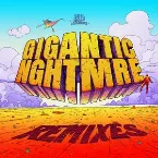 Pochette GIGANTIC NGHTMRE (remixes)