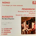 Pochette Nono: Y su sangre ya viene cantando / Penderecki: Threnody for the victims of Hiroshima / Sonata for cello and orchestra / Bussoti: The Rara Requiem