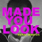 Pochette Made You Look (Metal Version)