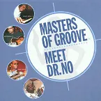 Pochette Masters of Grooove (Meet Dr. No)