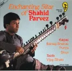 Pochette Enchanting Sitar Of Shahid Parvez