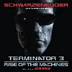 Pochette Terminator 3: Rise Of The Machines (Original Motion Picture Soundtrack)