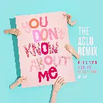 Pochette You Don’t Know About Me (The ACLU remix)