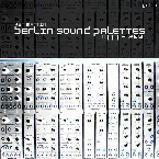 Pochette Berlin Sound Palettes 1977-2001