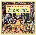 Pochette Fireworks Festival: Baroque Masterpieces by Handel, Bach, Vivaldi & Telemann