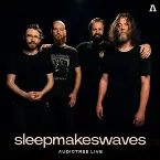 Pochette sleepmakeswaves on Audiotree Live (session #2)