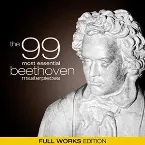 Pochette The 99 Most Essential Beethoven Masterpieces (Full Works Edition)