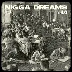 Pochette Nigga Dreams