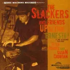 Pochette The Slackers and Friends Upsettin' Ernesto's