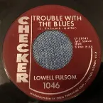 Pochette Trouble With the Blues / Love Grows Cold