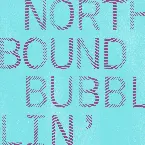 Pochette Northbound / Bubblin'