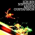 Pochette Ich bin N!ntendo & Mats Gustafsson